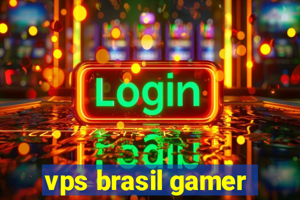 vps brasil gamer